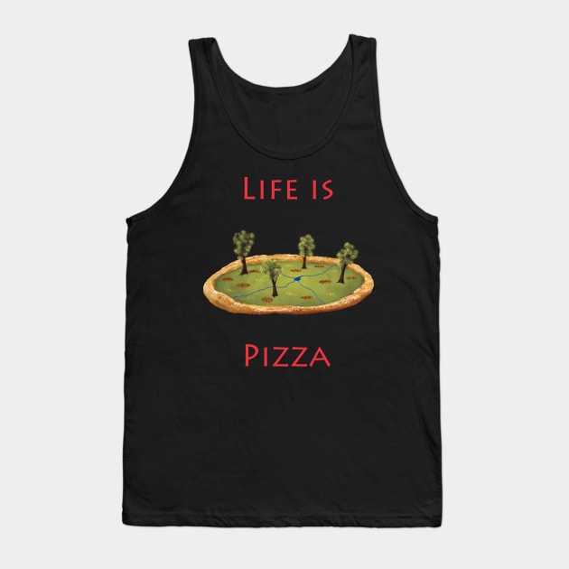 Life is Pizza Tank Top by Sam R. England